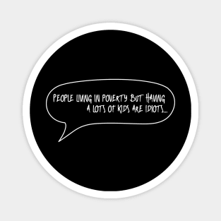 Funny Quote - Life Joke - Truth Joke - Family Joke Magnet